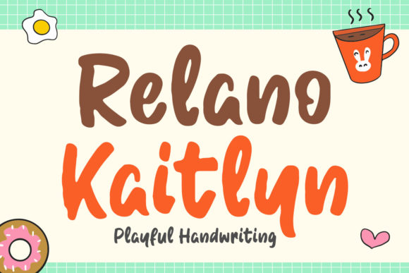 Relano Kaitlyn Font Review: A Playful Handwritten Typeface for Creative Projects